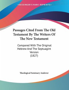 Passages Cited From The Old Testament By The Writers Of The New Testament - Theological Seminary Andover