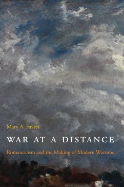 War at a Distance: Romanticism and the Making of Modern Wartime - Favret, Mary A.