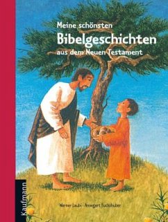 Meine schönsten Bibelgeschichten aus dem Neuen Testament - Laubi, Werner