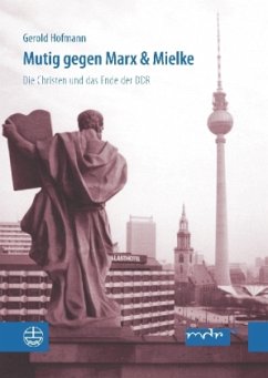 Mutig gegen Marx & Mielke - Hofmann, Gerold