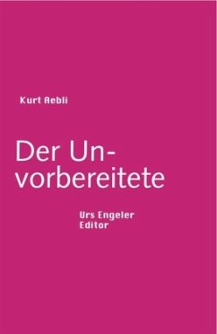 Der Unvorbereitete - Aebli, Kurt