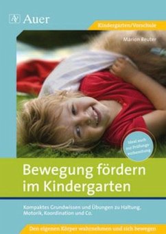 Bewegung fördern im Kindergarten - Reuter, Marion