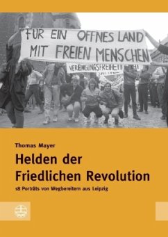 Helden der Friedlichen Revolution - Mayer, Thomas