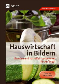 Hauswirtschaft in Bildern: Gemüse und Kartoffeln - Troll, Christa;Hartl, Michaela;Lohmann, Nadine