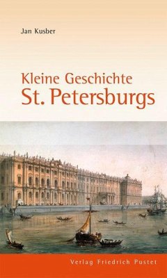 Kleine Geschichte St. Petersburgs - Kusber, Jan