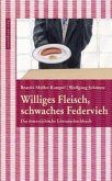 Williges Fleisch, schwaches Federvieh