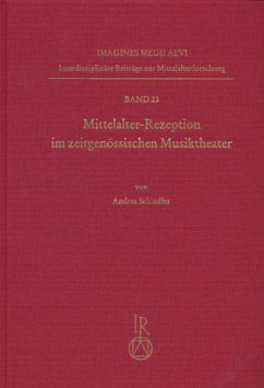 Mittelalter-Rezeption im zeitgenössischen Musiktheater - Schindler, Andrea