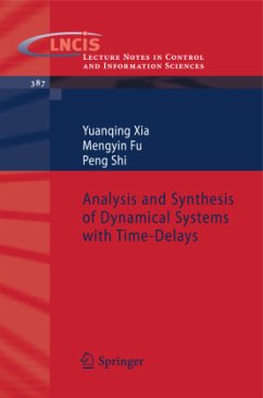 Analysis and Synthesis of Dynamical Systems with Time-Delays - Xia, Yuanqing;Fu, Mengyin;Shi, Peng