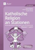 Katholische Religion an Stationen. Klassen 1/2