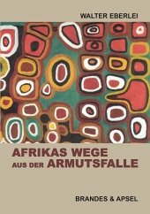 Afrikas Wege aus der Armutsfalle - Eberlei, Walter