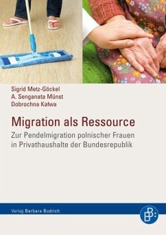 Migration als Ressource - Metz-Göckel, Sigrid;Kalwa, Dobrochna;Münst, A. S.