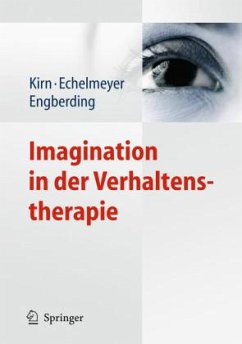 Imagination in der Verhaltenstherapie - Kirn, Thomas;Echelmeyer, Liz;Engberding, Margarita