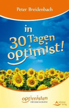 In 30 Tagen Optimist! - Breidenbach, Peter