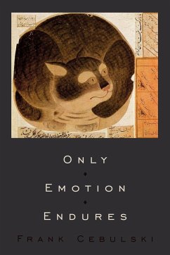 Only Emotion Endures - Cebulski, Frank; Cebulski, F. J.