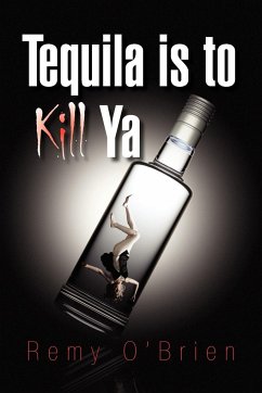 Tequila Is to Kill YA - O'Brien, Remy