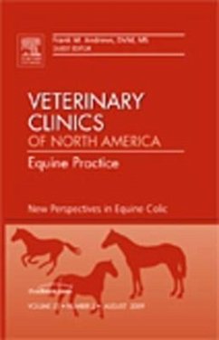 New Perspectives in Equine Colic, an Issue of Veterinary Clinics: Equine Practice - Andrews, Frank M.