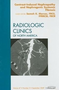 Contrast-Induced Nephropathy and Nephrogenic Systemic Fibrosis, an Issue of Radiologic Clinics of North America - Morcos, Sameh K.