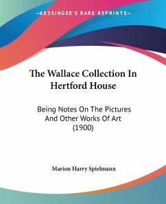 The Wallace Collection In Hertford House - Spielmann, Marion Harry
