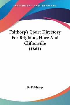 Folthorp's Court Directory For Brighton, Hove And Cliftonville (1861) - R. Folthorp