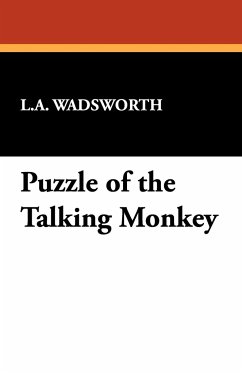 Puzzle of the Talking Monkey - Wadsworth, L. A.