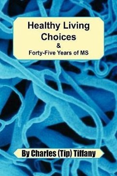 Healthy Living Choices & Forty-five Years of MS - Charles (Tip) Tiffany