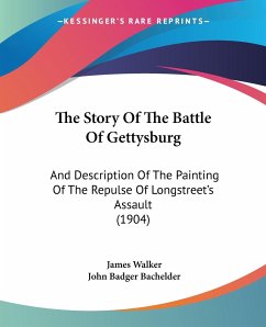 The Story Of The Battle Of Gettysburg - Walker, James
