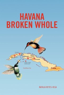 Havana Broken Whole - Reyes-Vega, Natalia