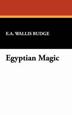 Egyptian Magic - Budge, E. A. Wallis