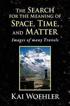 The Search for the Meaning of Space, Time, and Matter - Woehler, Kai