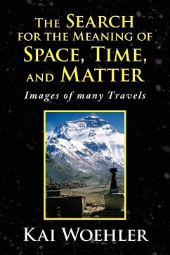 The Search for the Meaning of Space, Time, and Matter - Woehler, Kai