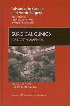 Advances in Cardiac and Aortic Surgery, an Issue of Surgical Clinics - Kern, John A.;Kron, Irving L.