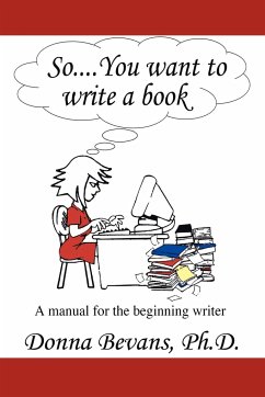 So . . . You want to write a book - Donna Bevans, Ph. D.