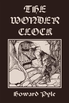 The Wonder Clock, Illustrated Edition (Yesterday's Classics) - Pyle, Howard