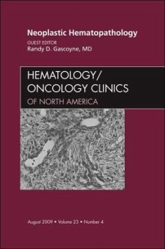 Neoplastic Hematopathology, An Issue of Hematology/Oncology Clinics of North America - Gascoyne, Randy D.
