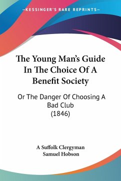 The Young Man's Guide In The Choice Of A Benefit Society - A Suffolk Clergyman; Hobson, Samuel