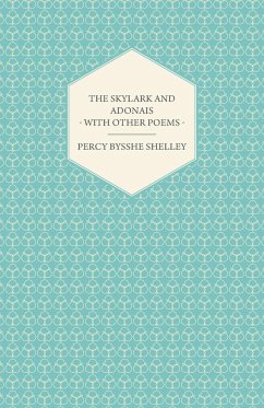 The Skylark and Adonais - With Other Poems - Shelley, Percy Bysshe