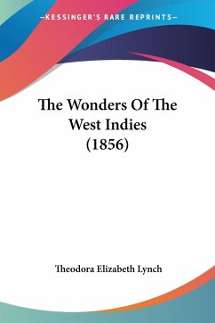 The Wonders Of The West Indies (1856) - Lynch, Theodora Elizabeth