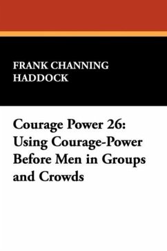 Courage Power 26: Using Courage-Power Before Men in Groups and Crowds