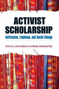 Activist Scholarship - Sudbury, Julia; Okazawa-Rey, Margo