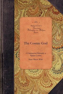 The Cosmic God - Isaac Mayer Wise