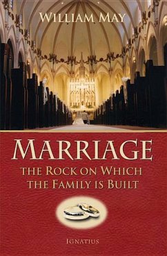 Marriage: The Rock on Which the Family Is Built - May, William