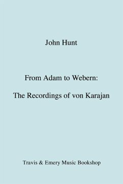 From Adam to Webern. The Recordings of von Karajan [1987] - Hunt, John