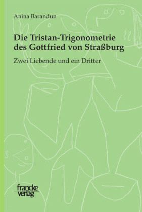 Die Tristan-Trigonometrie des Gottfried von Straßburg
