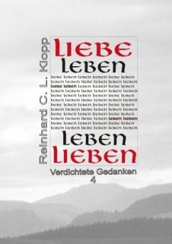 Liebe Leben - Leben lieben - Klopp, Reinhard C. L.
