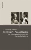 »Heil Hitler« - Pastoral bedingt; .