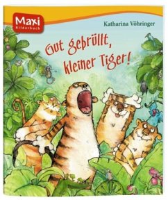 Gut gebrüllt, kleiner Tiger! - Vöhringer, Katharina