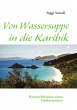 Von Wassersuppe in die Karibik - Bild 1