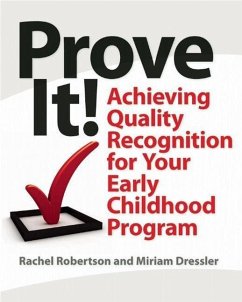 Prove It!: Achieving Quality Recognition for Your Early Childhood Program - Robertson, Rachel; Dressler, Miriam