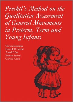 Prechtl's Method on the Qualitative Assessment of General Movements in Preterm, Term and Young Infants - Einspieler, Christa; Prechtl, Heinz R. F.; Bos, Arend