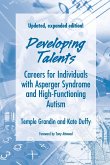 Developing Talents: Careers for Individuals with Asperger Syndrome and High-Functioning Autism- Updated, Expanded Edition